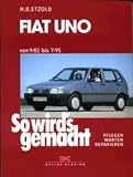 So wird's gemacht: So wird's gemacht, Bd.65, Fiat Uno (von 9/82 bis 7/95): Bd 65 - Hans-R�diger Etzold
