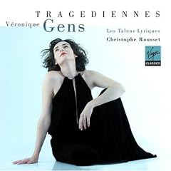 V�ronique Gens - Trag�diennes