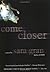 Come Closer