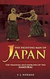 The Fighting Man of Japan: The Training and Exercises of the Samurai (Dover Books on History, Political and Social Science)