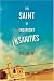 The Saint of Incipient Insanities: A Novel