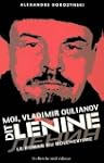 Moi, Vladimir Oulianov dit L�nine : L...
