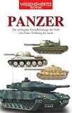 Panzer: Die wichtigsten Kampffahrzeuge der Welt vom Ersten Weltkrieg bis heute - Philip Trewhitt