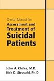 Clinical Manual for Assessment and Treatment of Suicidal Patients
