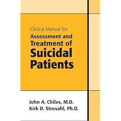 Clinical Manual for Assessment and Treatment of Suicidal Patients