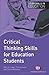 Critical Thinking Skills for Education Students (Study Skills in Education)