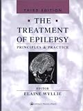 The Treatment of Epilepsy: Principles and Practice 