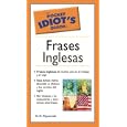 The Pocket Idiot's Guide to Frases Inglesas (Pocket Idiot's Guides)'