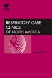 Community-Acquired Pneumonia, An Issue of Respiratory Care Clinics (The Clinics: Internal Medicine)