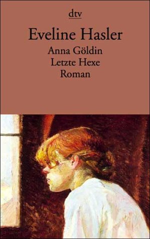 Anna Göldin. Letzte Hexe (Fiction, Poetry & Drama) by Eveline Hasler