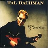 Tal Bachman -  If You Sleep