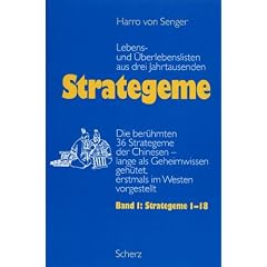 Strategeme, Lebens- und �berlebenslisten aus drei Jahrtausenden, 2 Bde., Bd.1, Strategeme 1-18