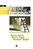 Coming Out of Feminism
