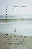 Season of Lovers: Discover the Joy of Developing Your Sensual Self From the Verbal and Visual Images of Mary Carol Lewis