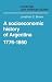 A Socioeconomic History of Argentina, 1776-1860 (Cambridge Latin American Studies)