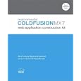 Macromedia ColdFusion MX 7 Web Application Construction Kit by Ben Forta, Raymond Camden, Leon Chalnick, and Angela C. Buraglia