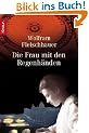Die Frau mit den Regenh�nden