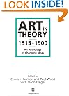 Art in Theory: 1815-1900 An Anthology of Changing Ideas