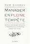 Manager en pleine temp�te : Le guide des bonnes d�cisions � prendre dans l'entreprise quand tout va mal