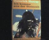 Ich komme aus der Steinzeit - Heinrich Harrer