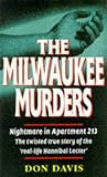 The Milwaukee murders: Nightmare in apartment 213-- the true story (St. Martin's true crime library)