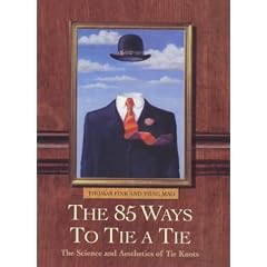 The 85 Ways To Tie A Tie : The Science And Aesthetics of Tie Knots