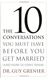 The Ten Conversations You Must Have Before You Get Married