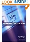 Internet Direct Mail : The Complete Guide to Successful E-Mail Marketing Campaigns