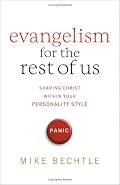 Evangelism for the Rest of Us: Sharing Christ within Your Personality Style