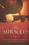 His Miracles: The Most Moving Words Ever Written About the Miracles of Jesus