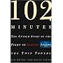 102 Minutes : The Untold Story of the Fight to Survive Inside the Twin Towers