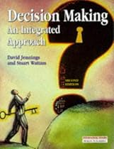 Decision Making: An Integrated Approach