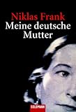 Meine deutsche Mutter - Niklas Frank