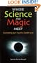 Where Science & Magic Meet