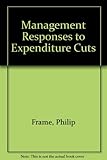 Management responses to expenditure cuts