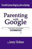 Parenting With Google: Instant Advice On Raising Teenagers