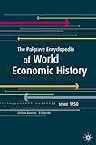 The Palgrave encyclopedia of world economic history since 1750