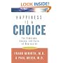 Happiness Is a Choice: The Symptoms, Causes, and Cures of Depression