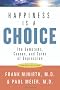 Happiness is a Choice: The Symptoms, Causes, and Cures of Depression