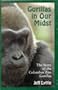GORILLAS IN OUR MIDST: THE STORY OF THE COLUMBUS ZOO GORILLAS