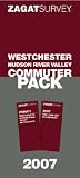 Zagat 2007 Westchester Commuter Pack (Zagat Westchester Commuter Pack) (Zagat Westchester Commuter Pack)