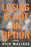 Losing Is Not an Option