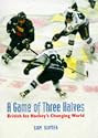 A Game of Three Halves: British Ice Hockey's Changing World