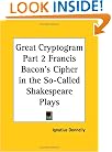 Great Cryptogram, Part 2: Francis Bacon's Cipher in the So-Called Shakespeare Plays