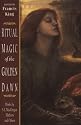 Ritual Magic of the Golden Dawn: Works by S. L. MacGregor Mathers and Others