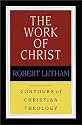 The Work of Christ (Contours of Christian Theology)