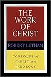 CCT: the Work of Christ (IVP: Contours of Christian Theology)