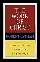 The Work of Christ (Contours of Christian Theology)