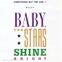 Baby, The Stars Shine Bright