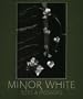 Minor White: Rites And Passages (Aperture Monograph)